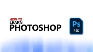 Learn How to Use Photoshop