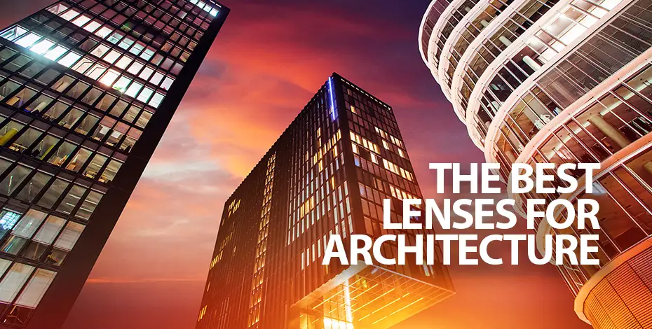 The Best Lenses for Architecture