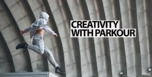 Learn Creativity From Parkour Athletes Training Methods 3 Learn Creativity With Parkour