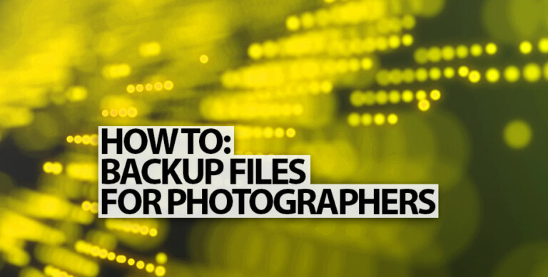 How To Backup Files For Photographers
