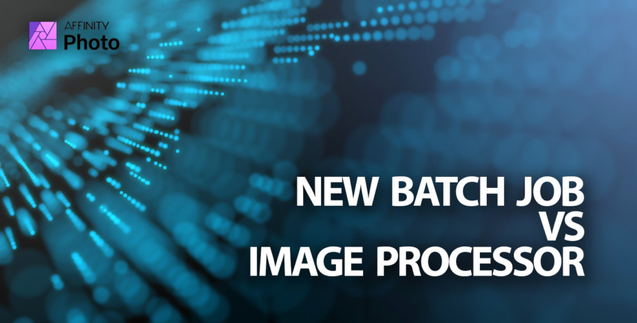 How to use Affinity Photo New Batch Job