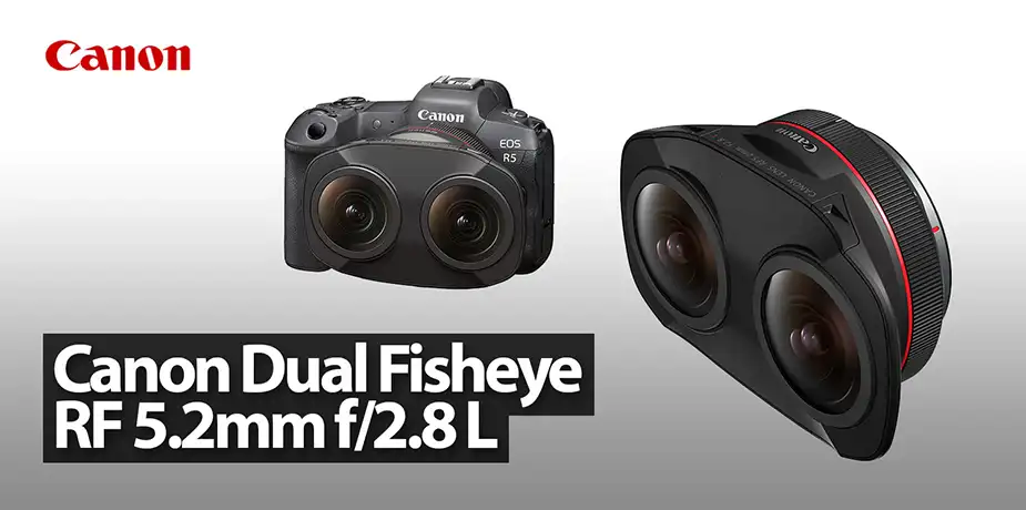 Canon RF Dual Fisheye Lens Announcement
