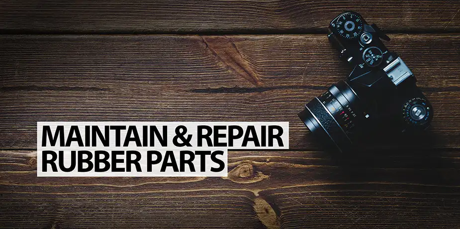 How to maintain rubber parts on a camera body