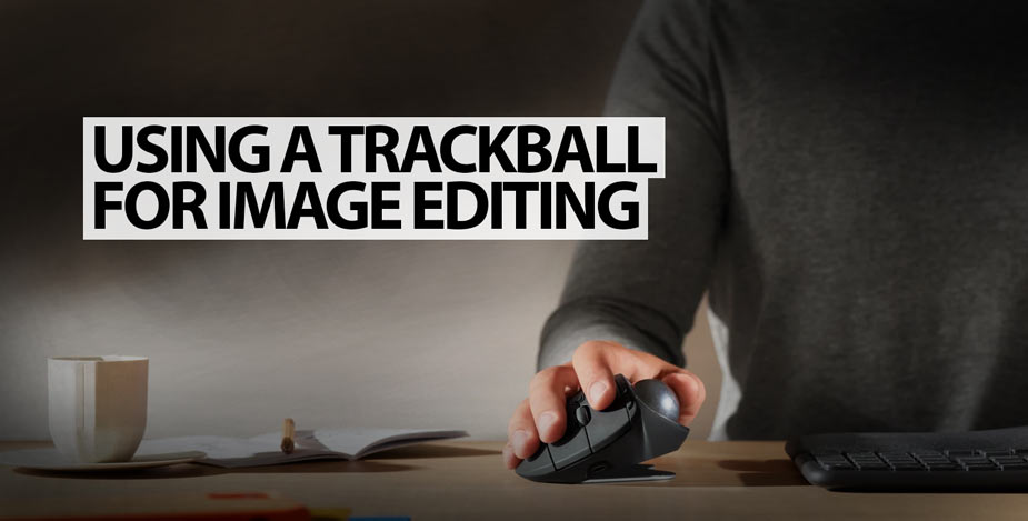 Using a trackball for image editing