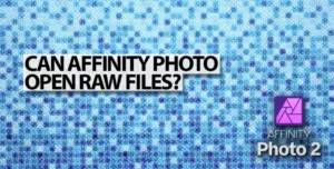 Can Affinity Photo Open RAW files