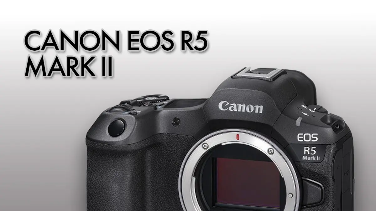 Canon EOS R5 Mark II Specs - Beyond Photo Tips