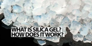 What is Silica Gel? How does it work?